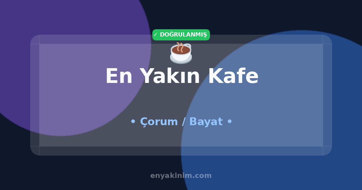 Bayat Kafe ☕| Bayat En Yakın Kafe | EnYakinim.com