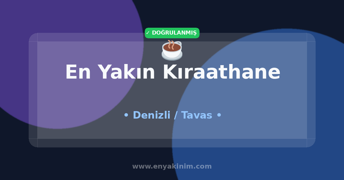 Tavas Kıraathane ☕| Tavas En Yakın Kıraathane | EnYakinim.com