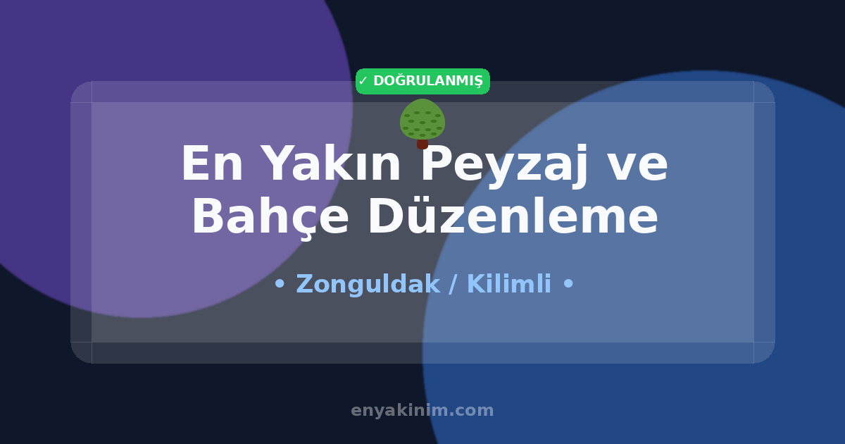 Kilimli Peyzaj ve Bahçe Düzenleme 🌳| Kilimli En Yakın Peyzaj ve Bahçe Düzenleme | EnYakinim.com