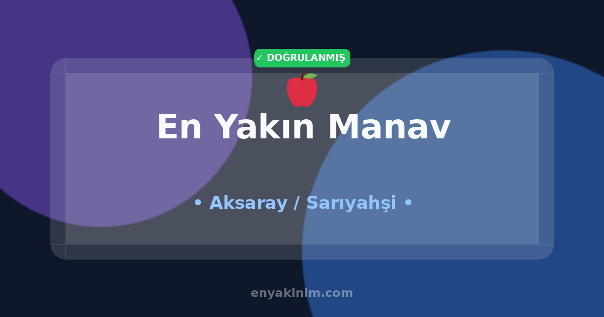 Sarıyahşi Manav 🍎| Sarıyahşi En Yakın Manav | EnYakinim.com