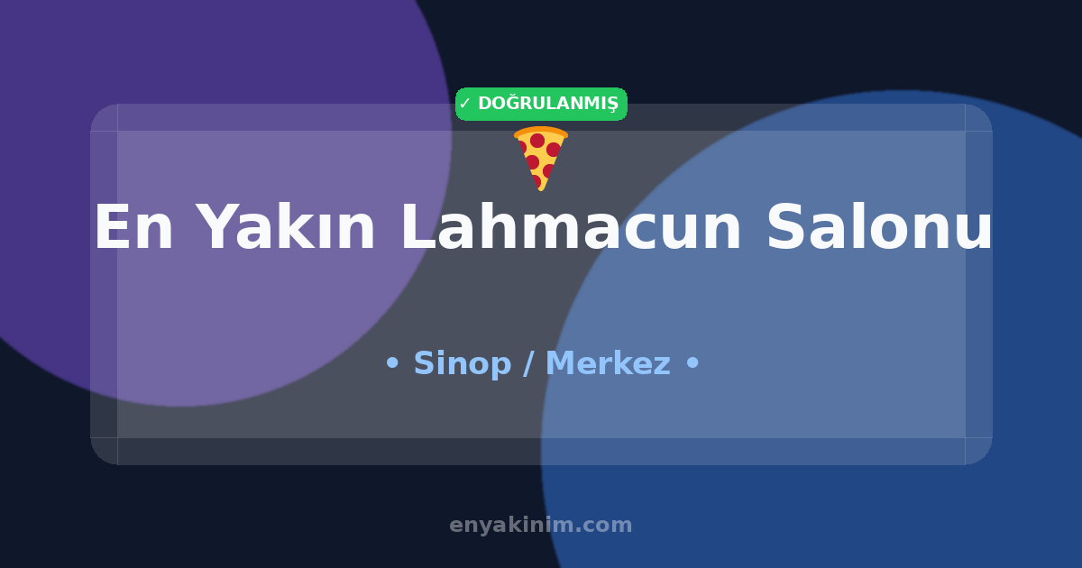 Merkez Lahmacun Salonu 🍕| Merkez En Yakın Lahmacun Salonu | EnYakinim.com