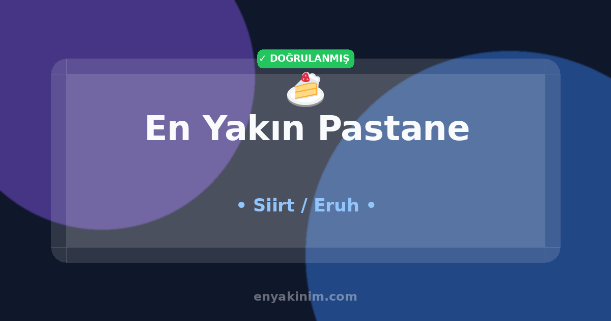 Eruh Pastane 🍰| Eruh En Yakın Pastane | EnYakinim.com