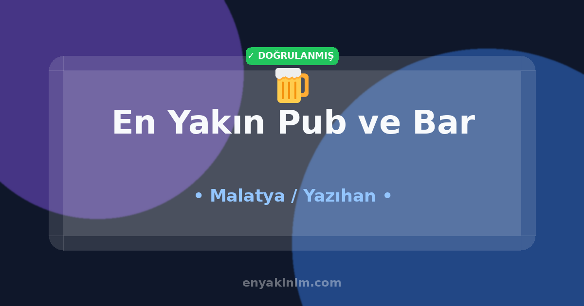 Yazıhan Pub ve Bar 🍺| Yazıhan En Yakın Pub ve Bar | EnYakinim.com