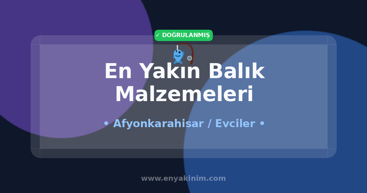 Evciler Balık Malzemeleri 🎣| Evciler En Yakın Balık Malzemeleri | EnYakinim.com