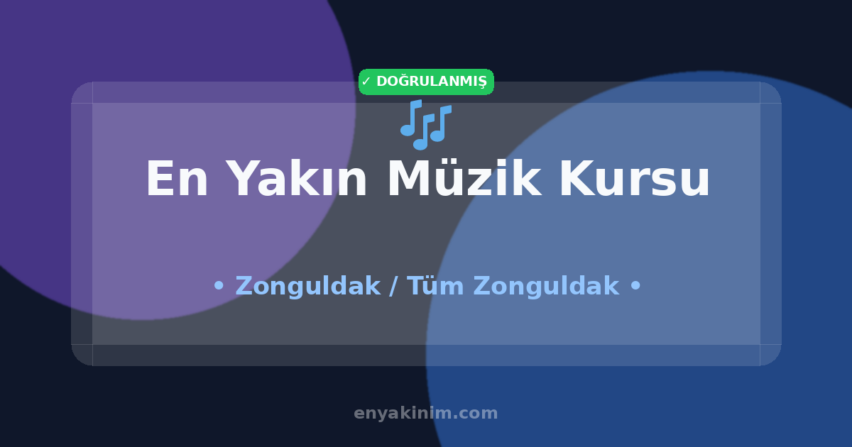 Zonguldak Müzik Kursu 🎶| Zonguldak En Yakın Müzik Kursu | EnYakinim.com