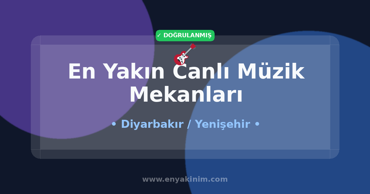 Yenişehir Canlı Müzik Mekanları 🎸| Yenişehir En Yakın Canlı Müzik Mekanları | EnYakinim.com
