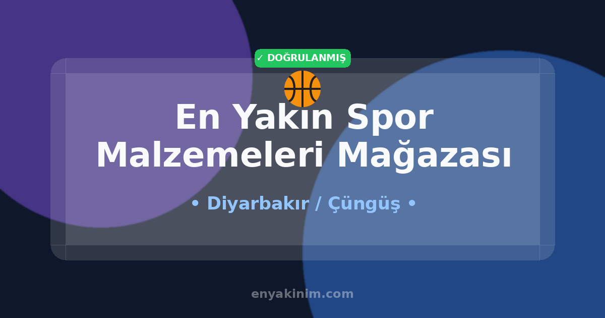 Çüngüş Spor Malzemeleri Mağazası 🏀| Çüngüş En Yakın Spor Malzemeleri Mağazası | EnYakinim.com