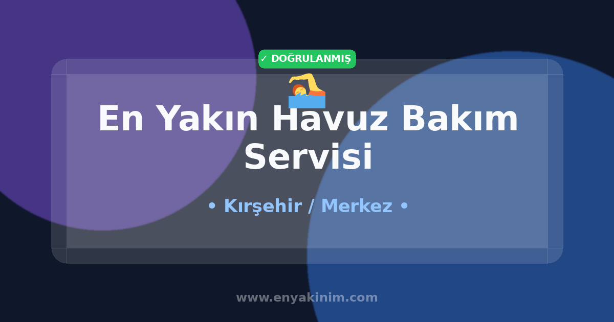 Merkez Havuz Bakım Servisi 🏊| Merkez En Yakın Havuz Bakım Servisi | EnYakinim.com