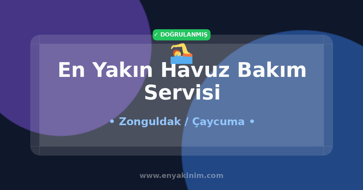 Çaycuma Havuz Bakım Servisi 🏊| Çaycuma En Yakın Havuz Bakım Servisi | EnYakinim.com