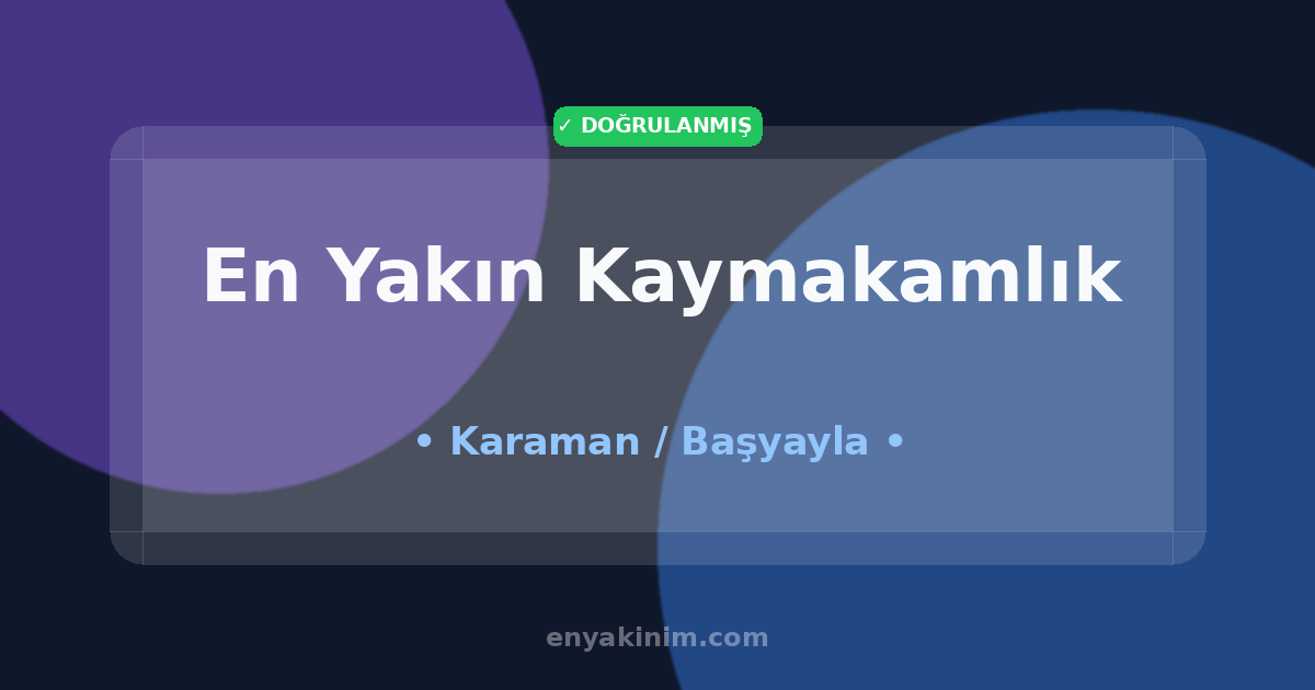 Başyayla Kaymakamlık 🏛️| Başyayla En Yakın Kaymakamlık | EnYakinim.com