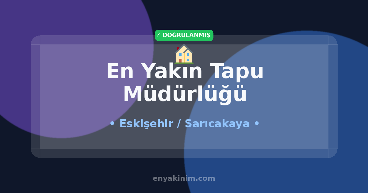 Sarıcakaya Tapu Müdürlüğü 🏠| Sarıcakaya En Yakın Tapu Müdürlüğü | EnYakinim.com