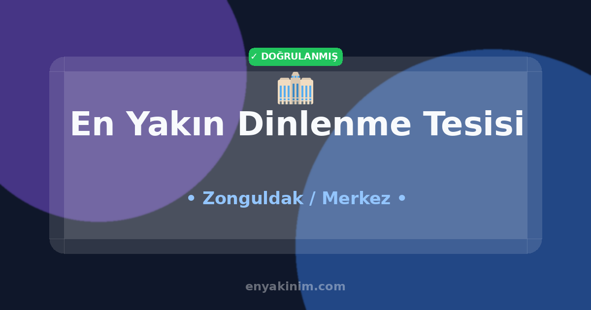Merkez Dinlenme Tesisi 🏢| Merkez En Yakın Dinlenme Tesisi | EnYakinim.com
