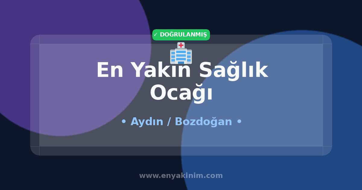 Bozdoğan Sağlık Ocağı 🏥| Bozdoğan En Yakın Sağlık Ocağı | EnYakinim.com