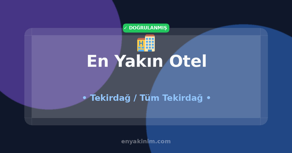 Tekirdağ Otel 🏨| Tekirdağ En Yakın Otel | EnYakinim.com