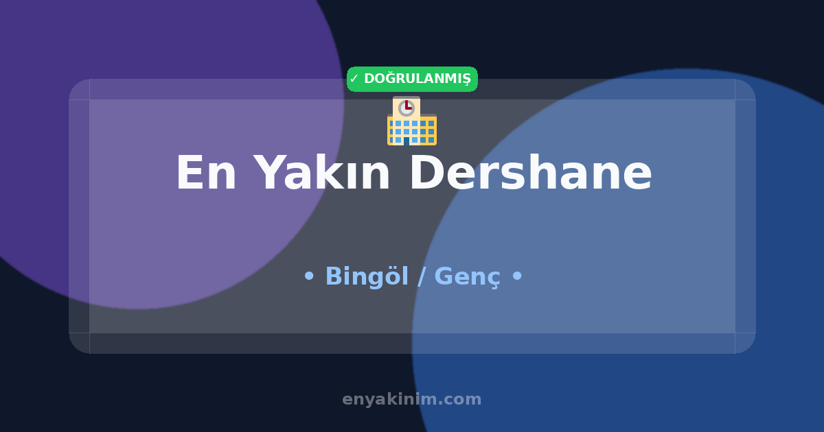 Genç Dershane 🏫| Genç En Yakın Dershane | EnYakinim.com