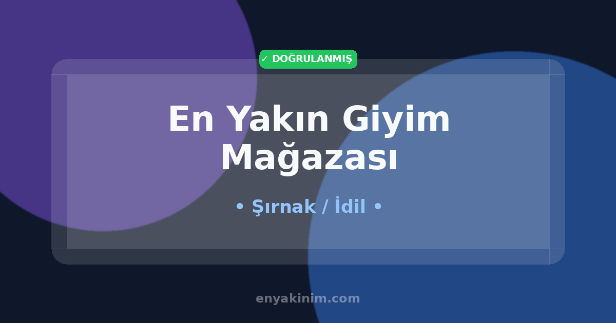 İdil Giyim Mağazası 👕| İdil En Yakın Giyim Mağazası | EnYakinim.com