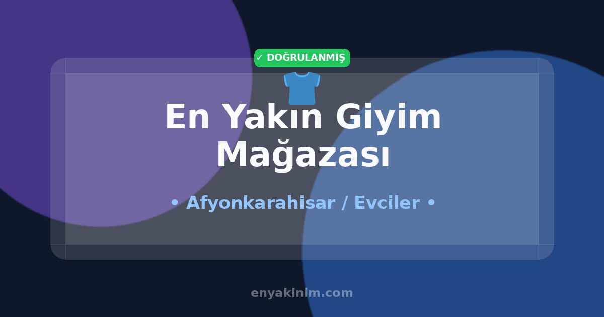 Evciler Giyim Mağazası 👕| Evciler En Yakın Giyim Mağazası | EnYakinim.com