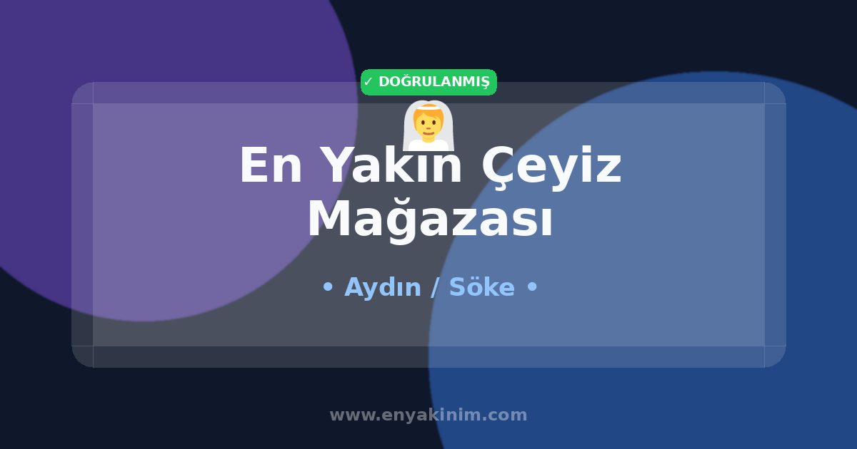 Söke Çeyiz Mağazası 👰| Söke En Yakın Çeyiz Mağazası | EnYakinim.com
