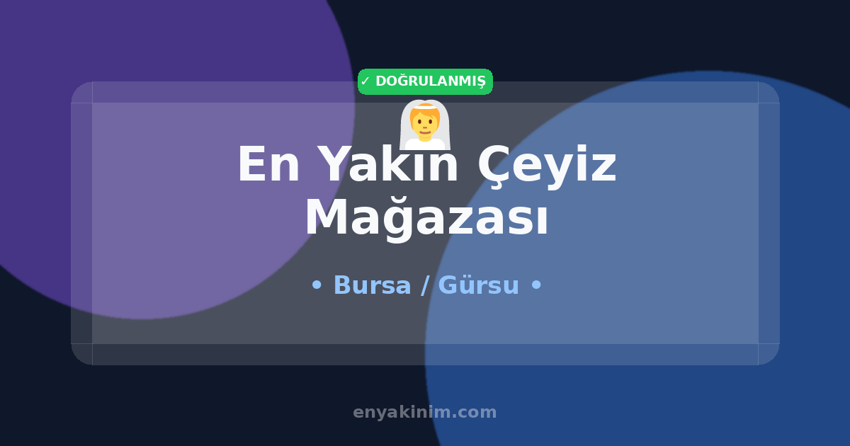 Gürsu Çeyiz Mağazası 👰| Gürsu En Yakın Çeyiz Mağazası | EnYakinim.com