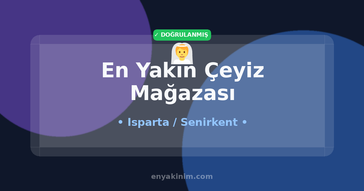 Senirkent Çeyiz Mağazası 👰| Senirkent En Yakın Çeyiz Mağazası | EnYakinim.com