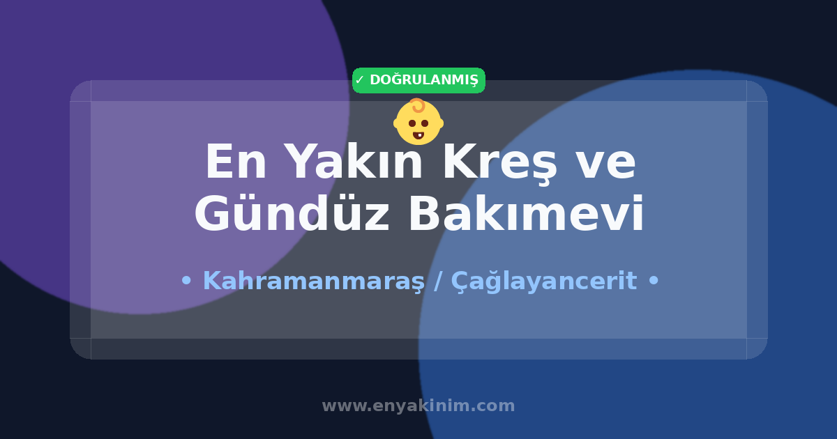 Çağlayancerit Kreş ve Gündüz Bakımevi 👶| Çağlayancerit En Yakın Kreş ve Gündüz Bakımevi | EnYakinim.com