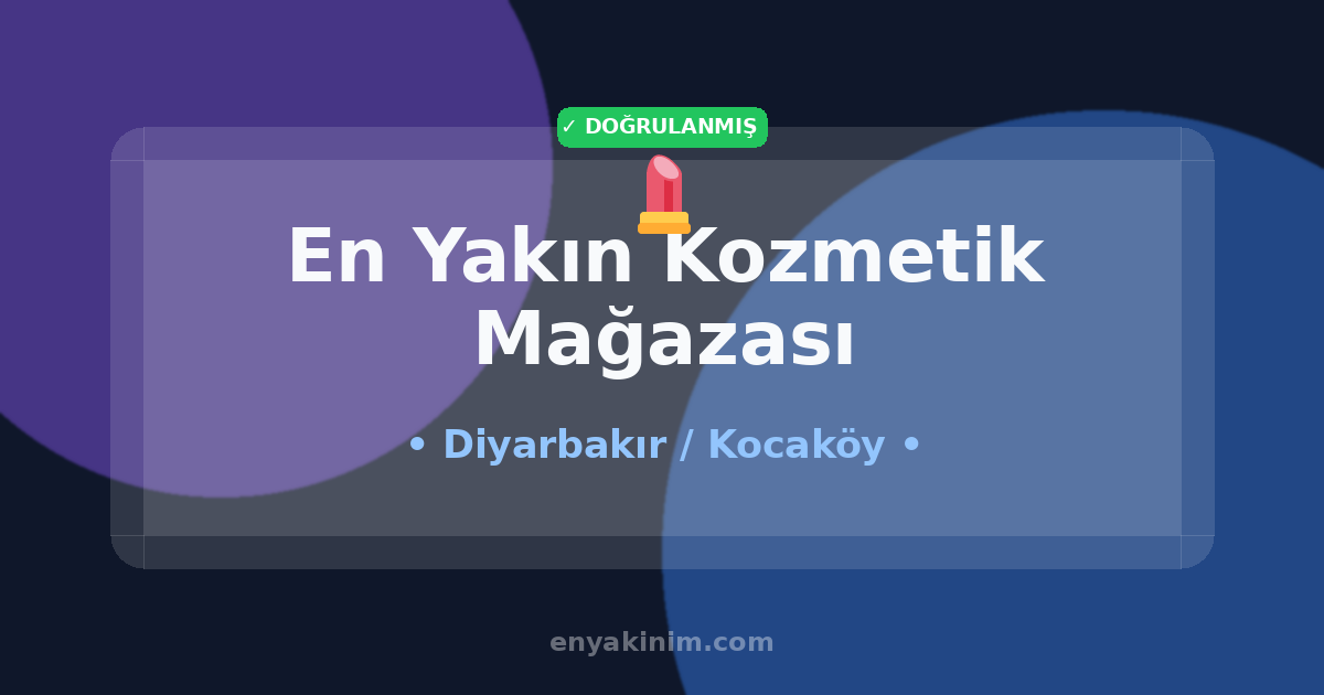 Kocaköy Kozmetik Mağazası 💄| Kocaköy En Yakın Kozmetik Mağazası | EnYakinim.com