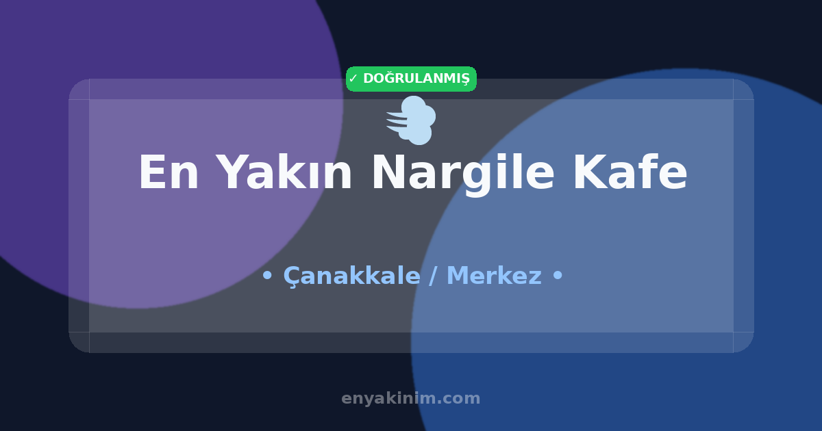 Merkez Nargile Kafe 💨| Merkez En Yakın Nargile Kafe | EnYakinim.com