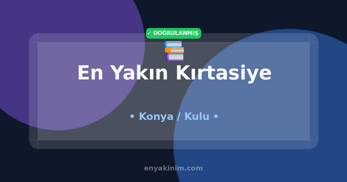 Kulu Kırtasiye 📚| Kulu En Yakın Kırtasiye | EnYakinim.com
