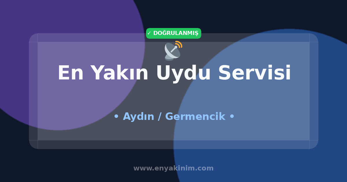 Germencik Uydu Servisi 📡| Germencik En Yakın Uydu Servisi | EnYakinim.com