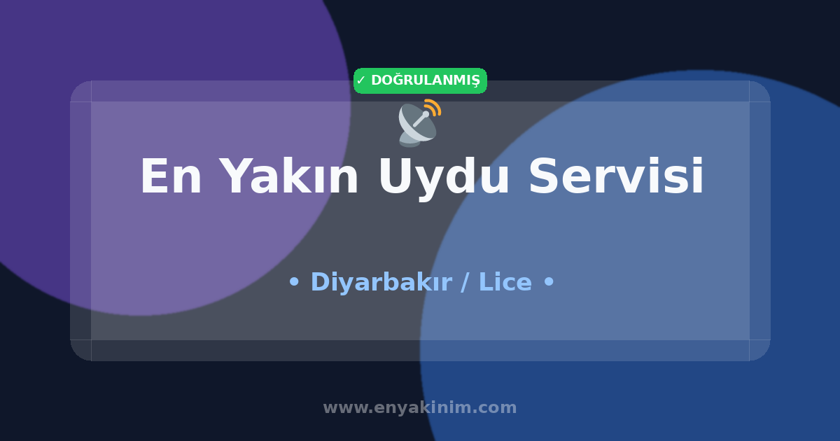 Lice Uydu Servisi 📡| Lice En Yakın Uydu Servisi | EnYakinim.com