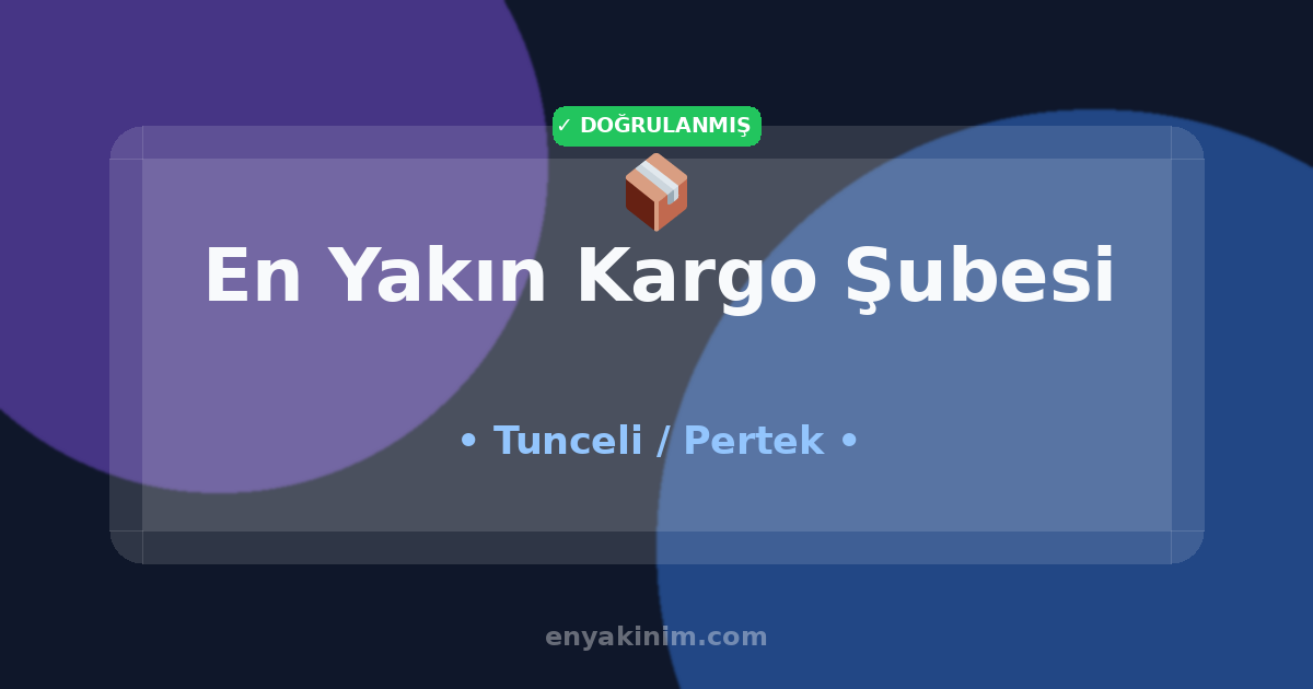 Pertek Kargo Şubesi 📦| Pertek En Yakın Kargo Şubesi | EnYakinim.com