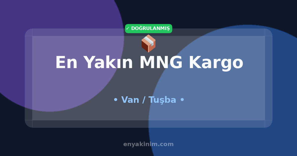 Tuşba MNG Kargo 📦| Tuşba En Yakın MNG Kargo | EnYakinim.com