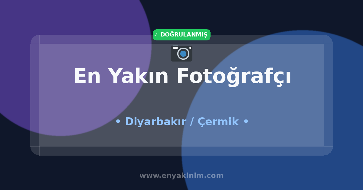 Çermik Fotoğrafçı 📷| Çermik En Yakın Fotoğrafçı | EnYakinim.com