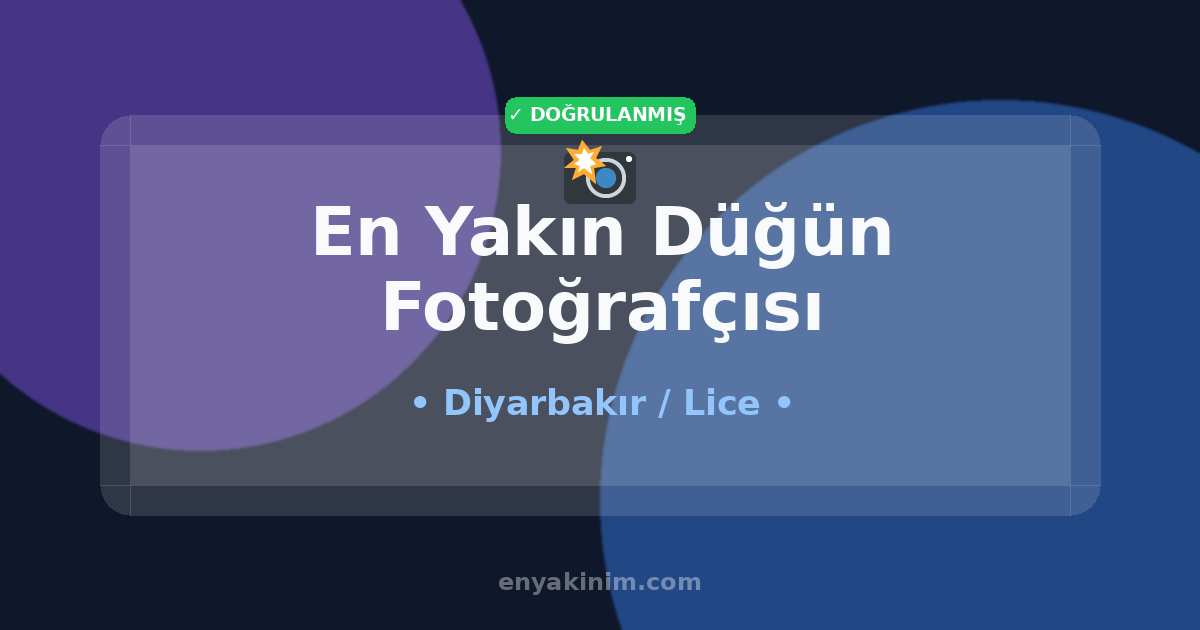 Lice Düğün Fotoğrafçısı 📸| Lice En Yakın Düğün Fotoğrafçısı | EnYakinim.com