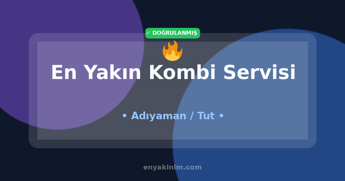Tut Kombi Servisi 🔥| Tut En Yakın Kombi Servisi | EnYakinim.com