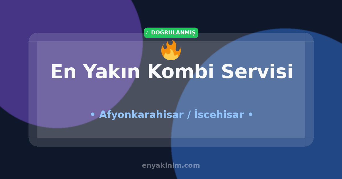İscehisar Kombi Servisi 🔥| İscehisar En Yakın Kombi Servisi | EnYakinim.com