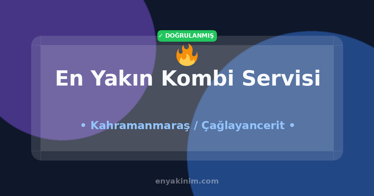 Çağlayancerit Kombi Servisi 🔥| Çağlayancerit En Yakın Kombi Servisi | EnYakinim.com