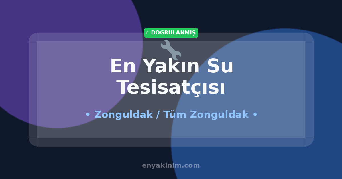 Zonguldak Su Tesisatçısı 🔧| Zonguldak En Yakın Su Tesisatçısı | EnYakinim.com