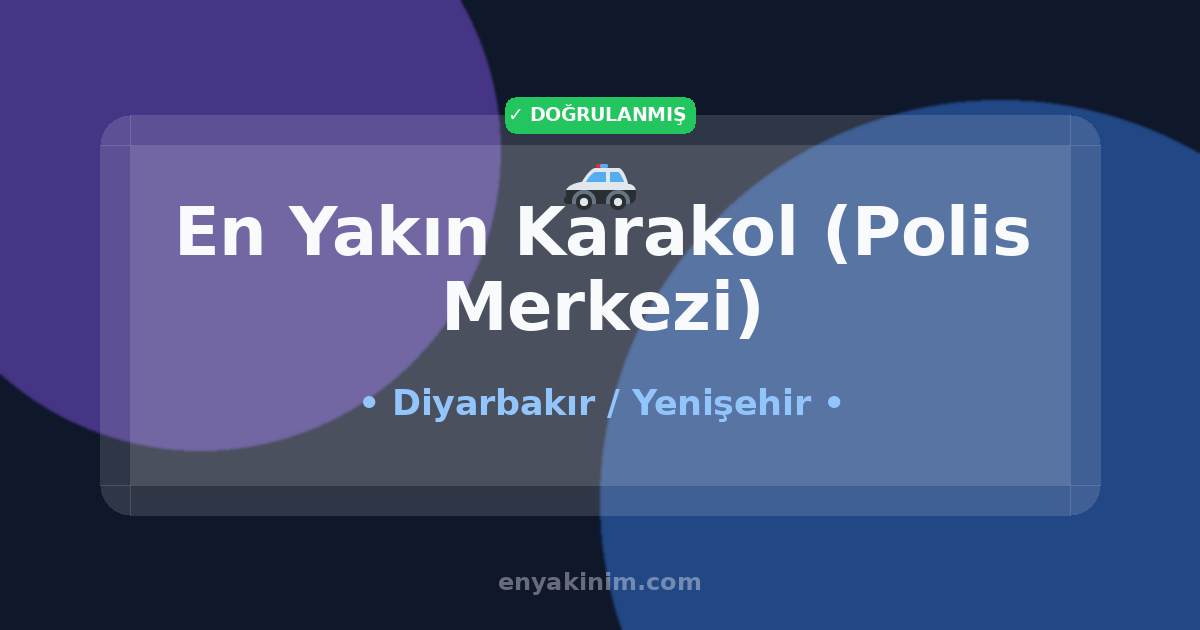 Yenişehir Karakol (Polis Merkezi) 🚓| Yenişehir En Yakın Karakol (Polis Merkezi) | EnYakinim.com