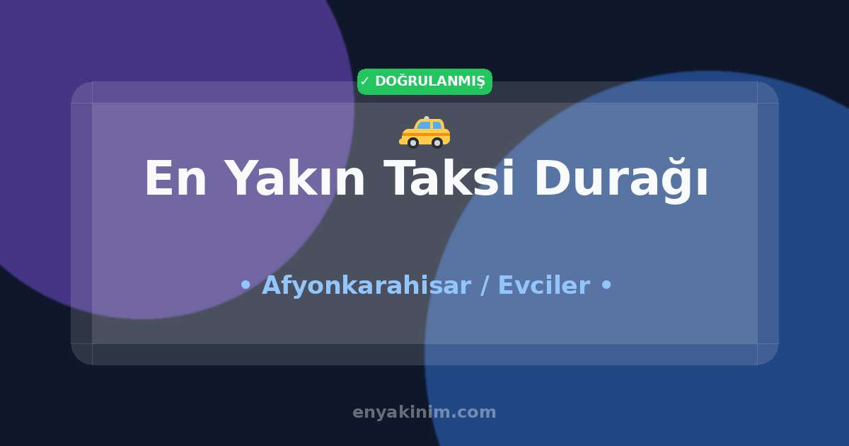 Evciler Taksi Durağı 🚕| Evciler En Yakın Taksi Durağı | EnYakinim.com