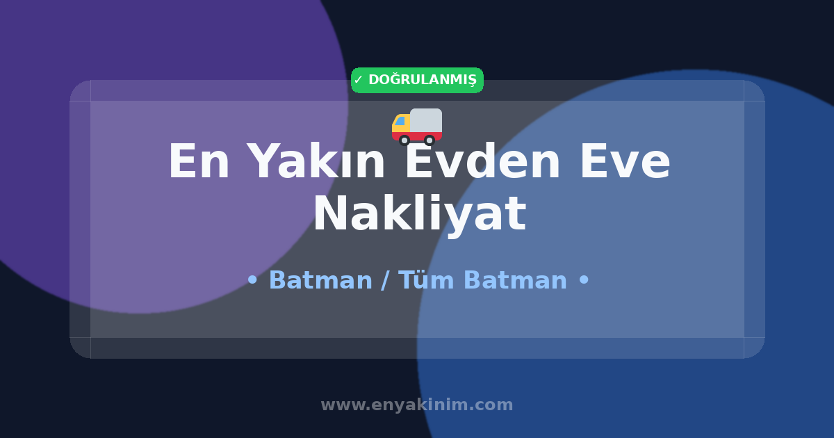 Batman Evden Eve Nakliyat 🚚| Batman En Yakın Evden Eve Nakliyat | EnYakinim.com