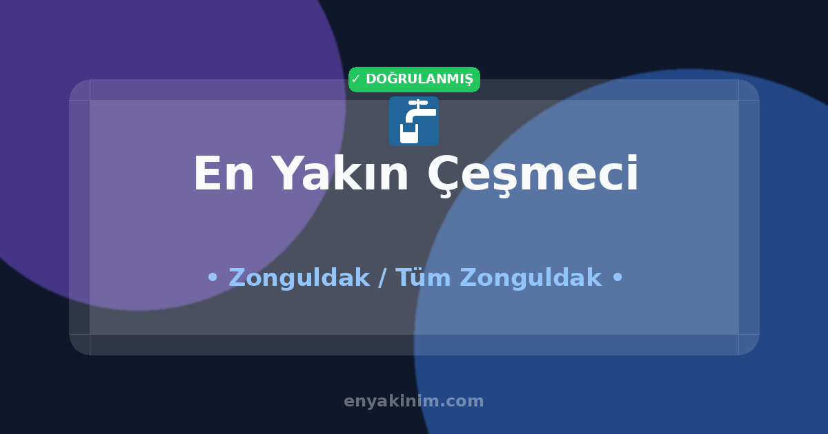 Zonguldak Çeşmeci 🚰| Zonguldak En Yakın Çeşmeci | EnYakinim.com