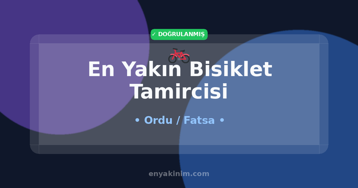 Fatsa Bisiklet Tamircisi 🚲| Fatsa En Yakın Bisiklet Tamircisi | EnYakinim.com