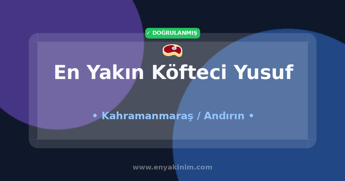 Andırın Köfteci Yusuf 🥩| Andırın En Yakın Köfteci Yusuf | EnYakinim.com