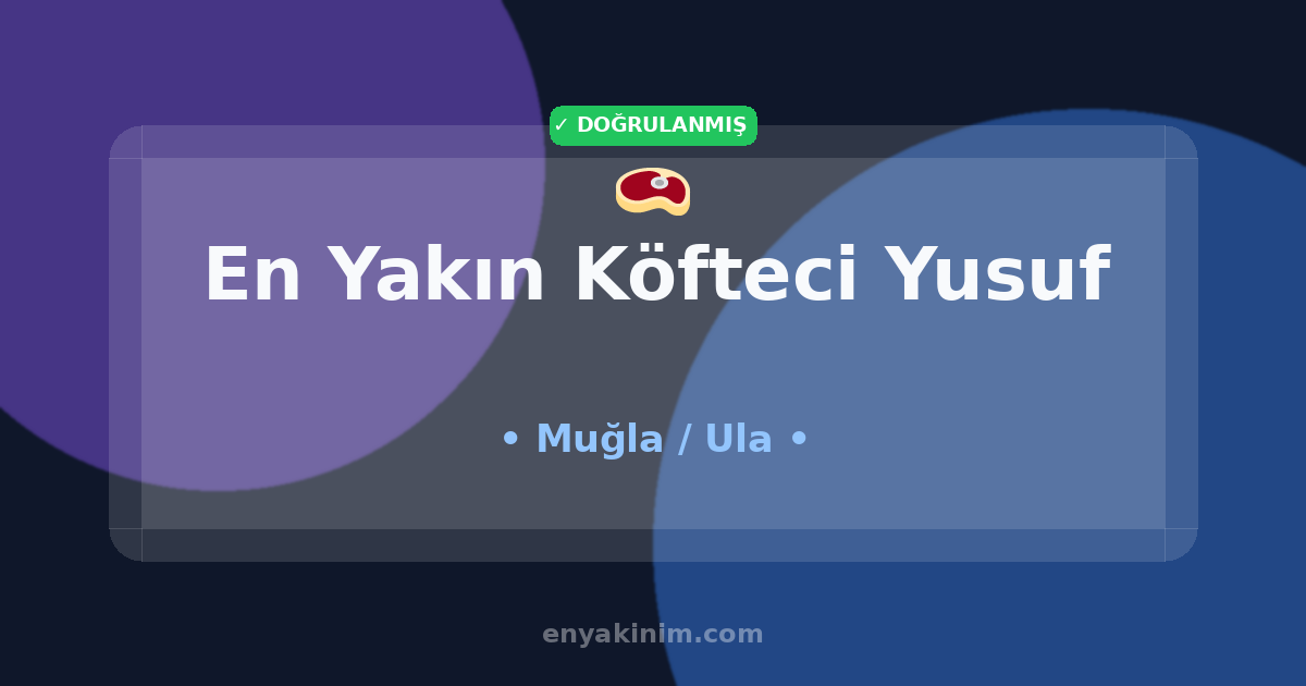 Ula Köfteci Yusuf 🥩| Ula En Yakın Köfteci Yusuf | EnYakinim.com