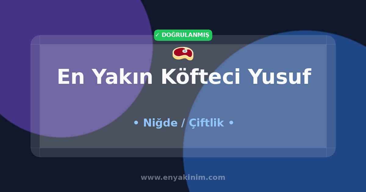 Çiftlik Köfteci Yusuf 🥩| Çiftlik En Yakın Köfteci Yusuf | EnYakinim.com