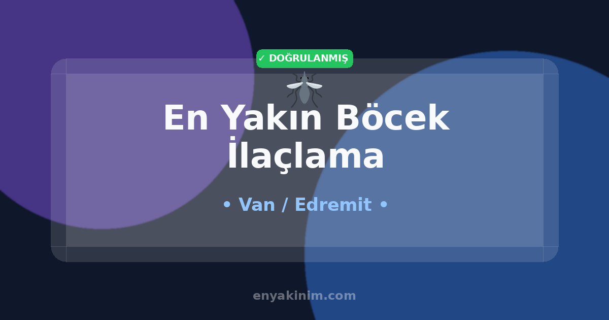 Edremit Böcek İlaçlama 🦟| Edremit En Yakın Böcek İlaçlama | EnYakinim.com