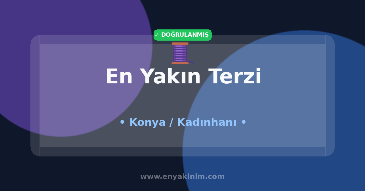 Kadınhanı Terzi 🧵| Kadınhanı En Yakın Terzi | EnYakinim.com