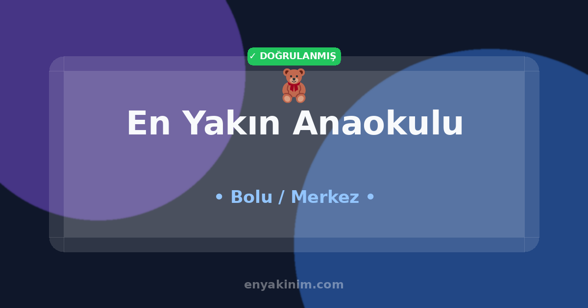 Merkez Anaokulu 🧸| Merkez En Yakın Anaokulu | EnYakinim.com