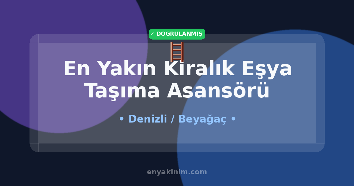 Beyağaç Kiralık Eşya Taşıma Asansörü 🪜| Beyağaç En Yakın Kiralık Eşya Taşıma Asansörü | EnYakinim.com